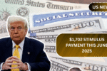 How to Claim Your $1,702 Stimulus Payment This June 2025?