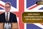 £200 Payout Confirmed for 2025 – Millions in the UK May Be Eligible for This Government Support